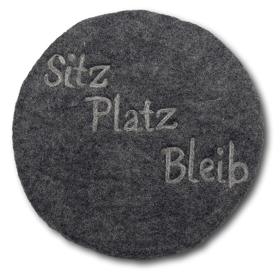 Filzkissen rund Ø 35 cm "Sitz Platz Bleib" -  Anthrazit